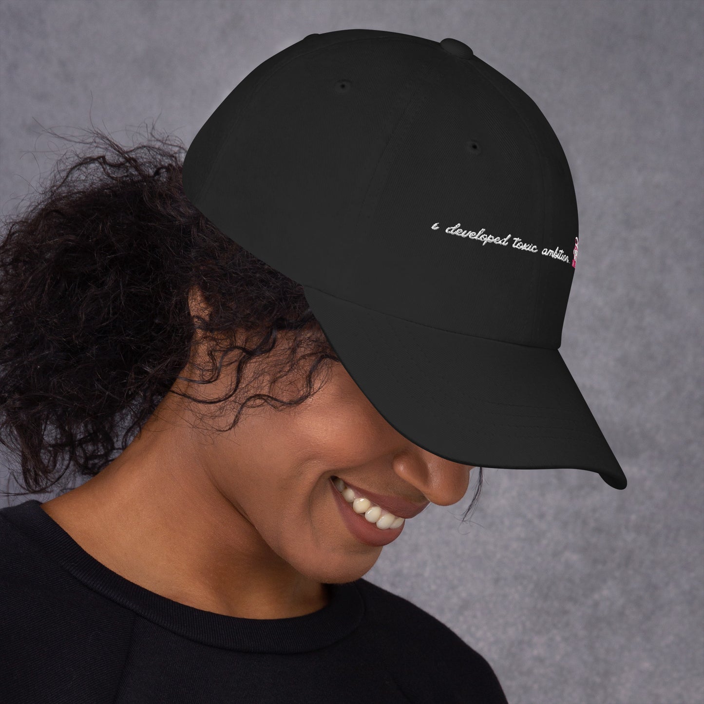 "i developed toxic ambition" Dad Hat